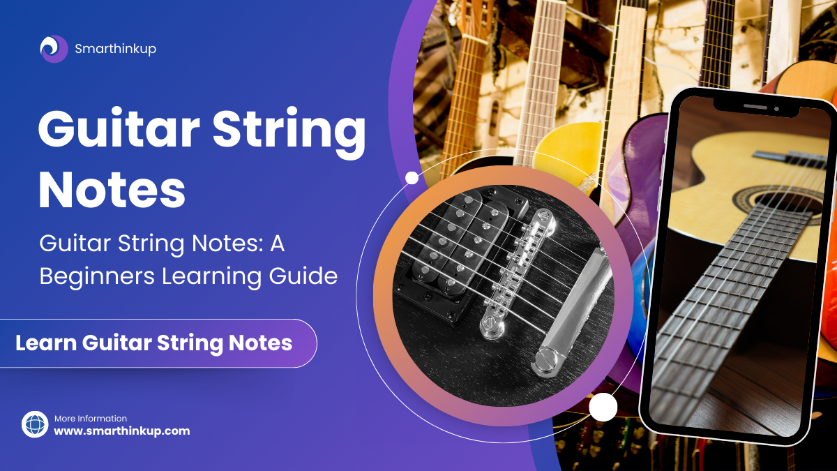 Guitar string notes for beginners with fretboard explanation